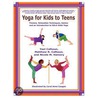 Yoga for Kids to Teens by Yael Calhoun