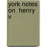 York Notes On  Henry V door David Langston