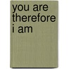 You Are Therefore I Am door Satish Kumar