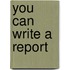 You Can Write a Report