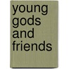 Young Gods and Friends by Barry Windsor-Smith
