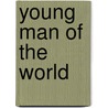 Young Man Of The World door T.R. Ybarra