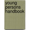 Young Persons Handbook door Neil Bateman
