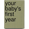 Your Baby's First Year door Richard C. Woolfson