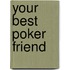 Your Best Poker Friend