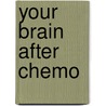 Your Brain After Chemo door Idelle Davidson