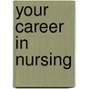 Your Career In Nursing by Rn Vallano Annette