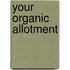 Your Organic Allotment