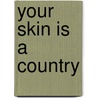 Your Skin Is a Country door Nora Mitchell