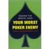 Your Worst Poker Enemy