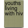 Youths Living With Hiv door Phd John Dececco