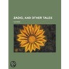 Zadig, And Other Tales door Voltaire