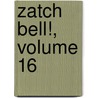 Zatch Bell!, Volume 16 door Makoto Raiku