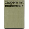 Zaubern mit Mathematik door Ingrid von Engelhardt