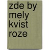 Zde by Mely Kvist Roze by J.S. Machar