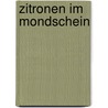 Zitronen im Mondschein door Gina Mayer