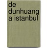 de Dunhuang a Istanbul door L. Bazin