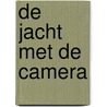 de Jacht Met de Camera by Charles Wallac Richmond