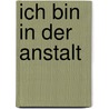 ich bin in der Anstalt door Friederike Mayröcker
