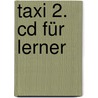 Taxi 2. Cd Für Lerner by Unknown
