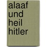 Alaaf und Heil Hitler door Carl Dietmar