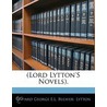 (Lord Lytton's Novels). by Edward George E.L. Bulwer Lytton