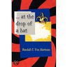 .. At The Drop Of A Hat door Randall C. Von Hartman