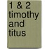 1 & 2 Timothy and Titus