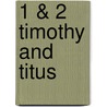 1 & 2 Timothy and Titus by Phyllis J. Peau