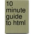10 Minute Guide To Html