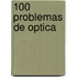 100 Problemas de Optica