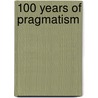 100 Years of Pragmatism by Mark Bauerlein
