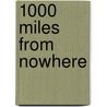 1000 Miles From Nowhere door Glenn Spillman
