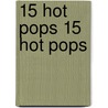 15 Hot Pops 15 Hot Pops door Onbekend