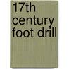 17th Century Foot Drill door John Litchfield