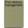 21st Century Management door Charles Wankel