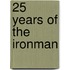 25 Years Of The Ironman