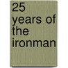 25 Years Of The Ironman door Bob Babbitt