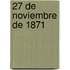 27 de Noviembre de 1871