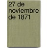 27 de Noviembre de 1871 door Fermn Valds-Domnguez