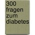 300 Fragen zum Diabetes