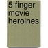 5 Finger Movie Heroines