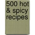 500 Hot & Spicy Recipes