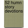 52 Humn Story Devotions door Lucy Neeley Adams