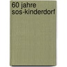 60 Jahre Sos-kinderdorf by Eveline Erlsbacher