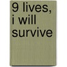 9 Lives, I Will Survive door Jan Crossen