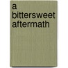 A Bittersweet Aftermath door Tineka Galloway