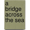 A Bridge Across The Sea door Prof. Sean Griffin