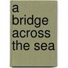 A Bridge Across The Sea by Prof. Sean Griffin