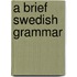 A Brief Swedish Grammar